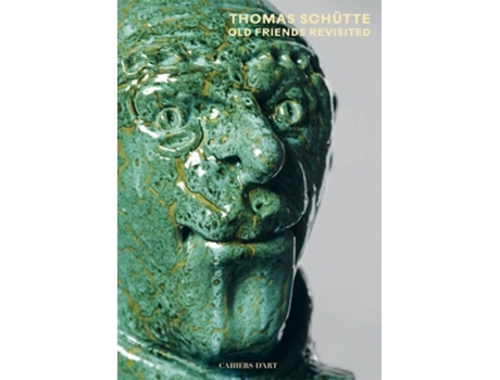 Livro Thomas Schutte Old Friends Revisited de Thomas Schutte e Éric De Chassey (Inglês - Capa Dura)