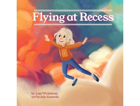 Livro Flying at Recess de Lois Wickstrom (Inglês)