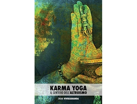 Livro Karma Yoga Il Sentiero Dellaltruismo De Swami Vivekananda (italiano)