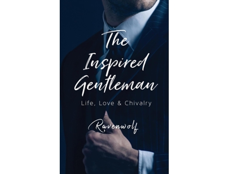 Livro The Inspired Gentleman Life, Love Amp Chivalry De Ravenwolf (inglês)