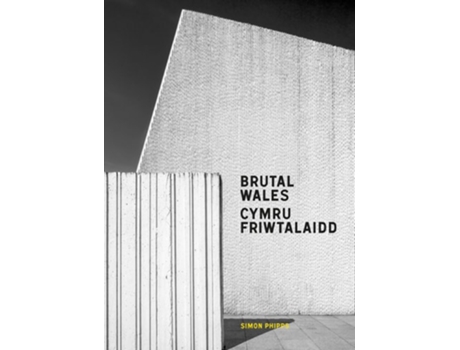 Livro Brutal Wales - Cymru Friwtalaidd de Simon Phipps (Inglês - Capa Dura)
