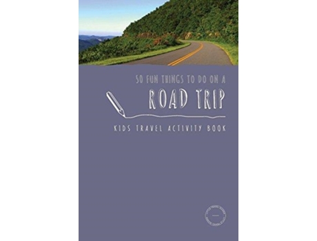 Livro 50 Fun Things To Do On A Road Trip: Kids Travel Activity Book (1) (Kids Travel Activities) Sarah Berry (Inglês)
