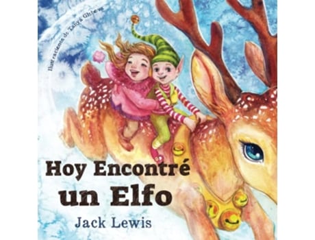 Livro Hoy Encontré un Elfo Una mágica historia de Navidad sobre la amistad y el poder de la imaginación Spanish Edition de Jack Lewis (Espanhol)