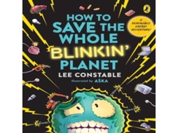 Livro How to Save the Whole Blinkin Planet de Lee Constable (Inglês)