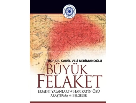 Livro Buyuk Felaket Ermeni Yalanlari Ve Hakikatin Ozu De Kamil Veli Nerimanoglu (inglês)