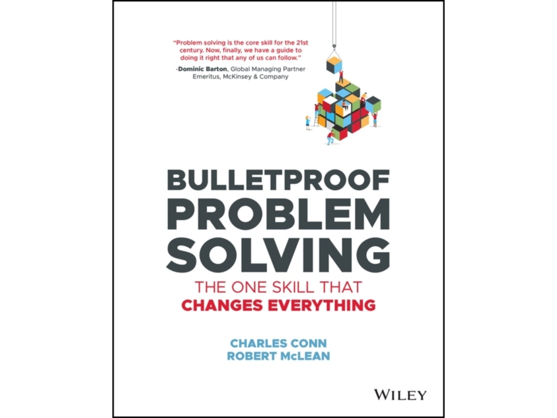 Livro Bulletproof Problem Solving - The One Skill That Changes Everything de Charles Conn e Robert Mclean (Inglês)