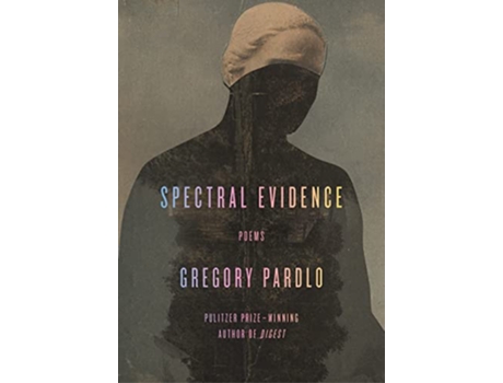 Livro Spectral Evidence de Gregory Pardlo (Inglês - Capa Dura)