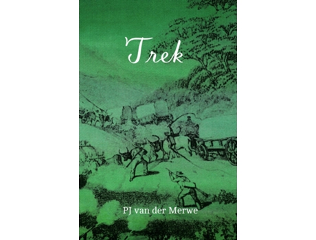 Livro Trek Studies about the Mobility of the Pioneering Population at the Cape de Petrus Johannes van der Merwe (Inglês)