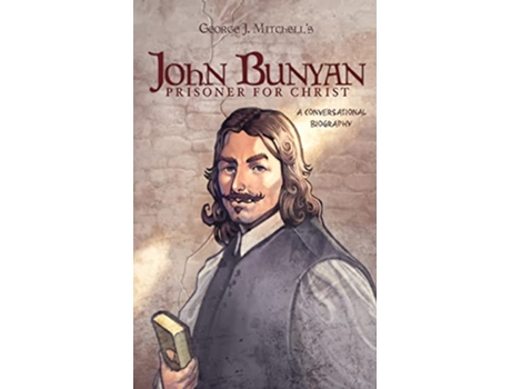 Livro John Bunyan Prisoner for Christ de George J Mitchell (Inglês)