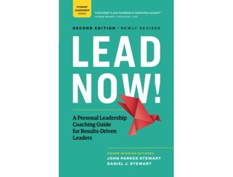Livro LEAD NOW A Personal Leadership Coaching Guide for ResultsDriven Leaders de John Parker Stewart Daniel J Stewart (Inglês)