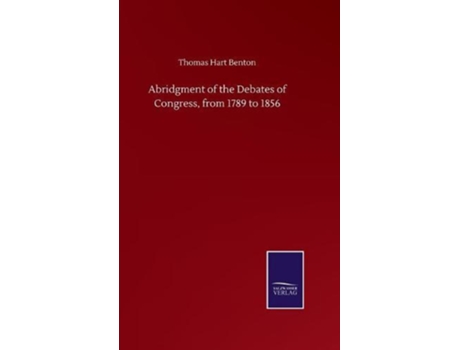 Livro Abridgment Of The Debates Of Congress, From 1789 To 1856 De Thomas Hart Benton (inglês)
