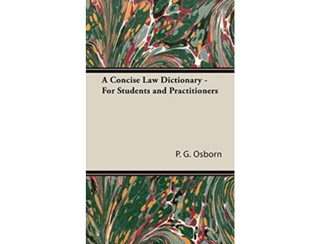Livro A Concise Law Dictionary For Students and Practitioners de P G Osborn (Inglês)