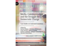 Livro Media, Communication And The Struggle For Democratic Change De Katrin Voltmer, Christian Christensen Et Al. (inglês - Capa Dura)