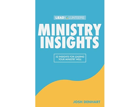 Livro Ministry Insights 52 Insights For Leading Your Ministry Well de Josh Denhart (Inglês)
