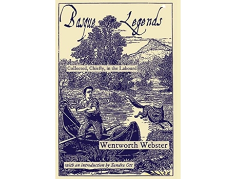 Livro Basque Legends Collected Chiefly in the Labourd Basque Classics de Wentworth Webster (Inglês)