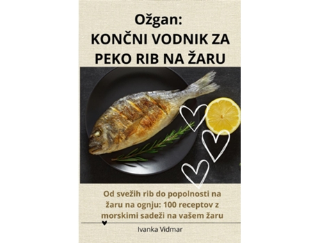 Livro Ožgan KONCNI VODNIK ZA PEKO RIB NA ŽARU de Ivanka Vidmar (Inglês)