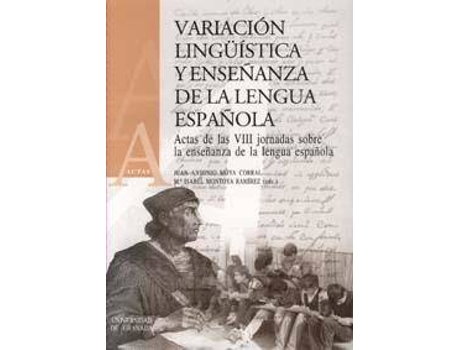 Livro Variación lingüística y Enseñanza de la Lengua Española : actas de las VIII Jornadas sobre la Enseñanza de la Lengua Española, celebradas en Granada en noviembre de 2002 de Jornadas Sobre La Enseñanza De La Lengua Española (Espanhol)