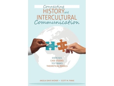Livro Connecting History and Intercultural Communication de Angela Davis Wizner e Scott M Finnie (Inglês)