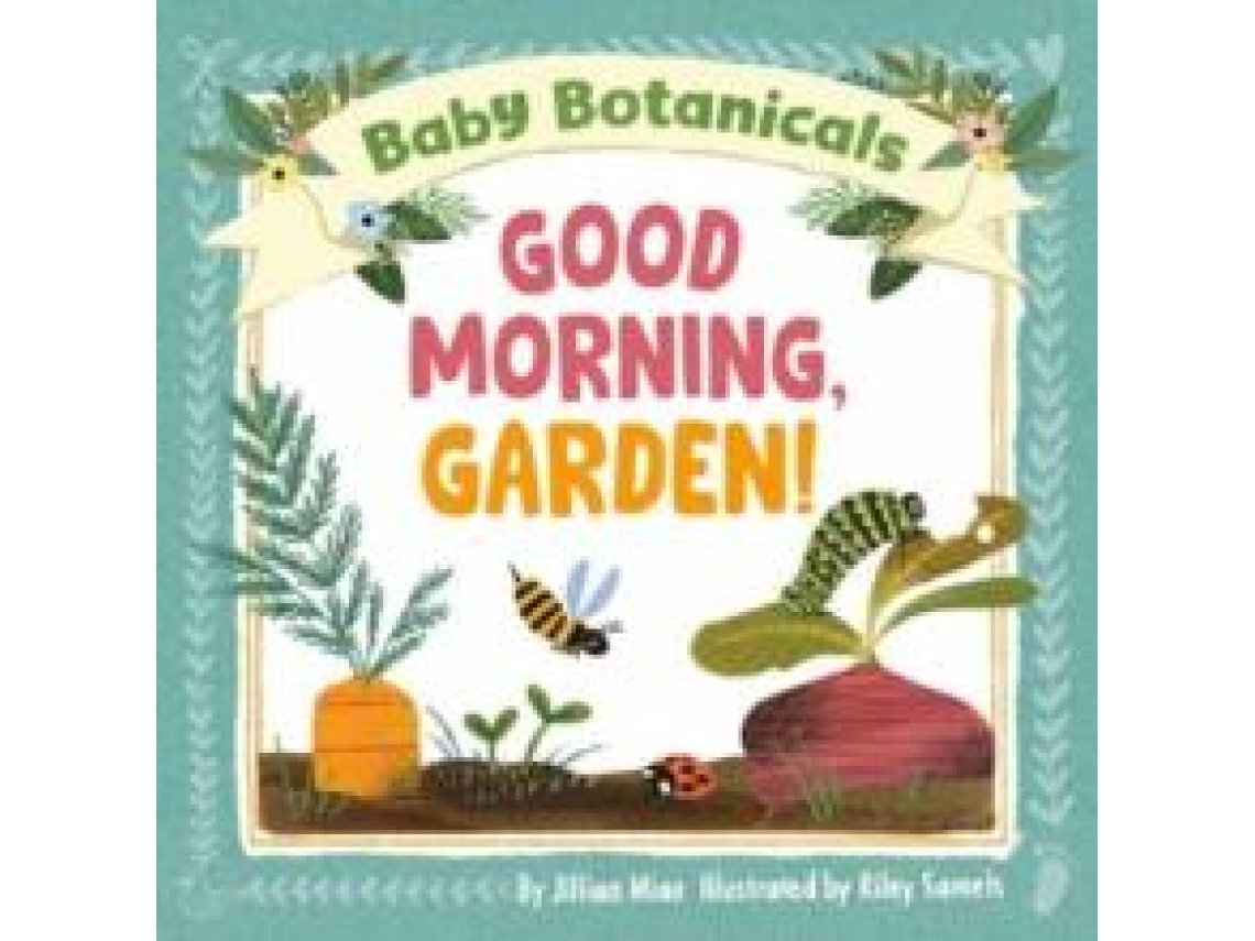 Livro Baby Botanicals Good Morning, Garden! de Riley Samels (Inglês)