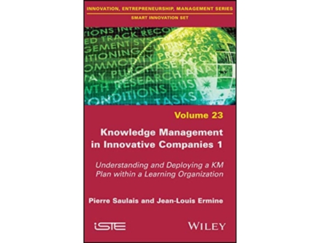 Livro Knowledge Management in Innovative Companies 1 de Pierre Saulais e Jean-Louis Ermine (Inglês - Capa Dura)