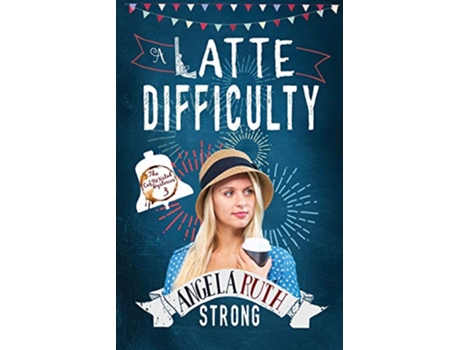 Livro A Latte Difficulty The CafFUNated Mysteries de Angela Ruth Strong (Inglês)
