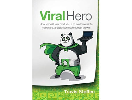 Livro Viral Hero How To Build Viral Products Turn Customers Into Marketers And Achieve Superhuman Growth de Travis Steffen (Inglês)