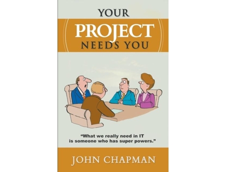 Livro Your Project Needs You De John Chapman (inglês)
