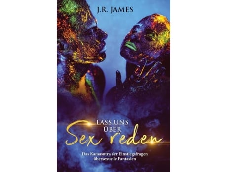 Livro Lass Uns Über Sex Reden Das Kamasutra Der Einstiegsfragen Über Sexuelle Fantasien De James, Jr Et Al. (inglês)
