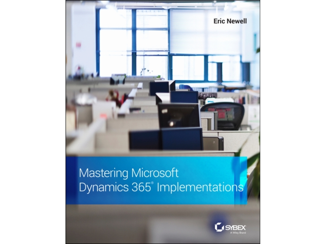 Livro Mastering Microsoft Dynamics 365 Implementations de Eric Newell (Inglês)