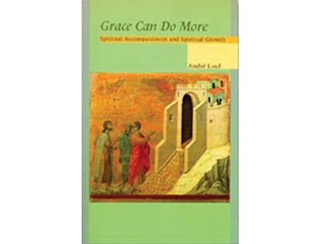 Livro Grace Can Do More Spiritual Accompaniment and Spiritual Growth Cistercian Studies Series de André Louf OCSO (Inglês)