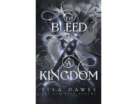 Livro To Bleed A Kingdom de Ella Dawes (Inglês - Capa Dura)