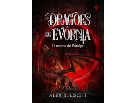 Livro Dragões De Evórnia O Retorno Do Príncipe de Alex Lischt (Português)