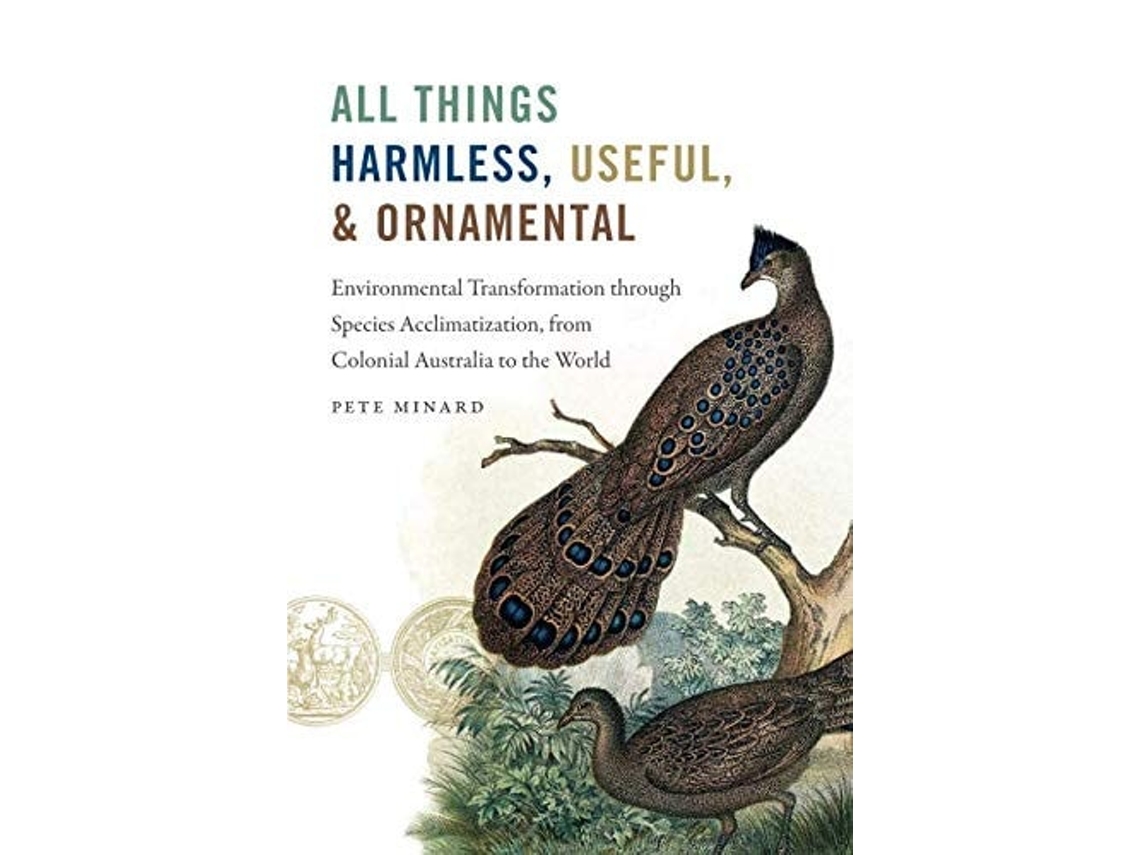 Livro All Things Harmless, Useful, And Ornamental De Peter Maxwell Minard (inglês)