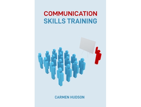 Livro COMMUNICATION SKILLS TRAINING Master the Art of Effective Interaction and Achieve Success de CARMEN HUDSON (Inglês)