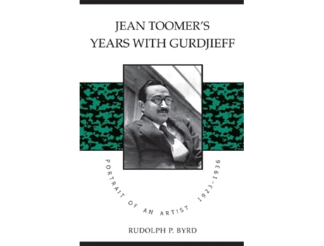 Livro Jean Toomers Years with Gurdjieff Portrait of an Artist 19231936 de Rudolph P Byrd (Inglês)