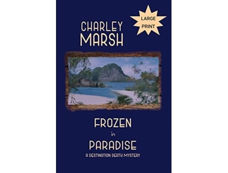 Livro Frozen In Paradise A Destination Death Mystery De Charley Marsh (inglês)