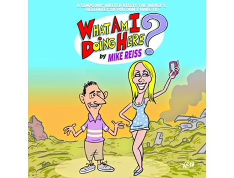 Livro What Am I Doing Here? de Mike Reiss (Inglês)