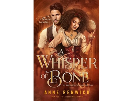 Livro A Whisper of Bone A Steampunk Romance An Elemental Steampunk Tale de Anne Renwick (Inglês)