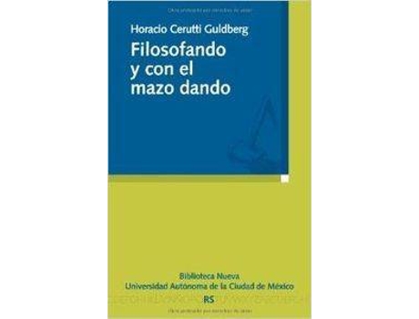 Livro Filosofando Y Con El Mazo Dando de Horacio Cerutti Guldberg