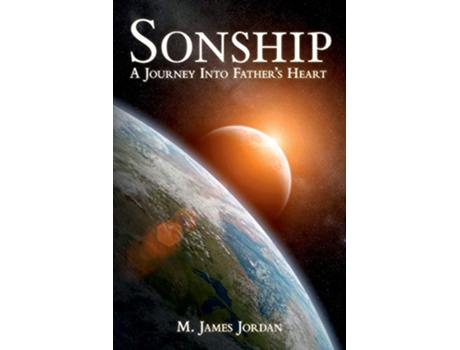 Livro Sonship A journey into Fathers heart de M James Jordan (Inglês)