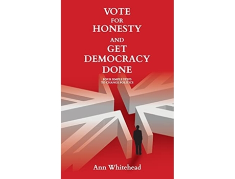 Livro Vote for Honesty and Get Democracy Done de Ann Whitehead (Inglês)
