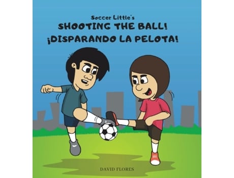 Livro Soccer Little's Shooting the Ball! ¡Disparando la Pelota! (English and Spanish Edition) David Flores (Inglês)