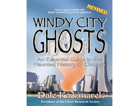 Livro Windy City Ghosts de Dale D Kaczmarek (Inglês)
