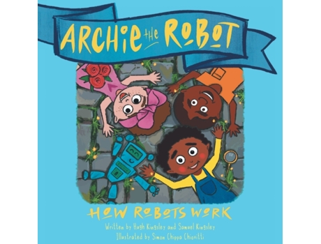 Livro Archie The Robot Hugh Kingsley, Samuel Kingsley (Inglês)