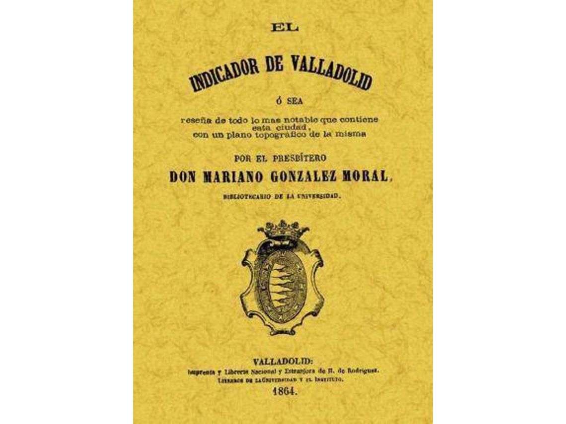 Livro El Indicador De Valladolid de Mariano Gonzalez Moral (Espanhol)