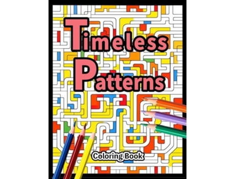 Livro Timeless Patterns Coloring Book de Cs Colors (Inglês)