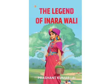 Livro The Legend of Inara Wali de Prashant Kumar Lal (Inglês)