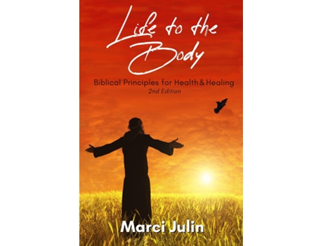Livro Life to the Body de Marci Julin (Inglês)