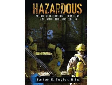 Livro Hazardous Materials for Industrial Technicians A Definitive Guide de Barton E Taylor (Inglês - Capa Dura)