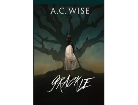 Livro Grackle de AC Wise (Inglês - Capa Dura)